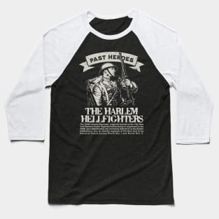 The Harlem Hellfighters - WW1 Past Heroes Baseball T-Shirt